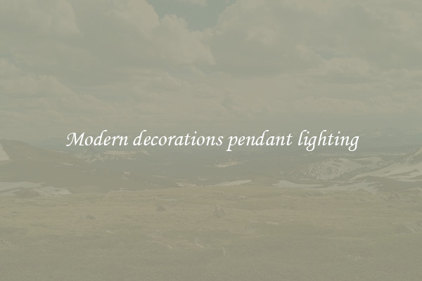 Modern decorations pendant lighting