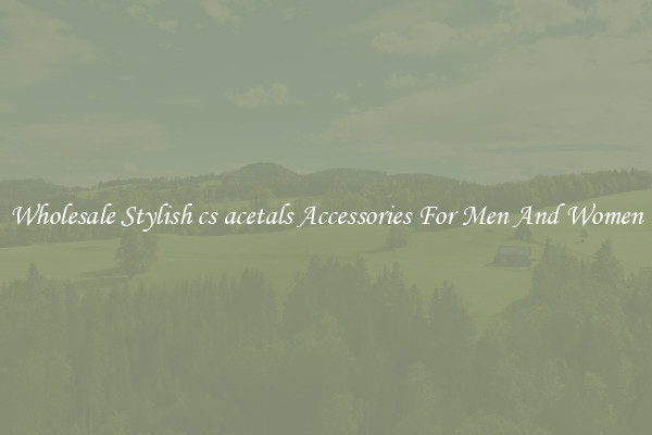 Wholesale Stylish cs acetals Accessories For Men And Women