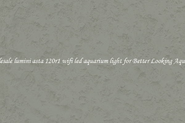 Wholesale lumini asta 120r1 wifi led aquarium light for Better Looking Aquarium