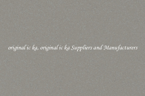original ic ka, original ic ka Suppliers and Manufacturers
