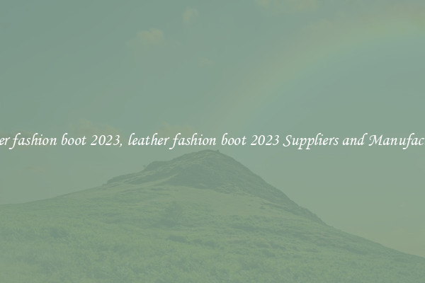 leather fashion boot 2023, leather fashion boot 2023 Suppliers and Manufacturers