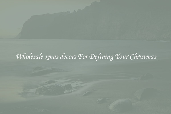 Wholesale xmas decors For Defining Your Christmas