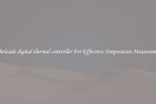 Wholesale digital thermal controller For Effective Temperature Measurement