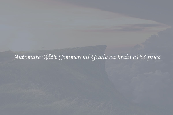 Automate With Commercial Grade carbrain c168 price