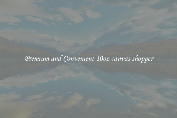 Premium and Convenient 10oz canvas shopper