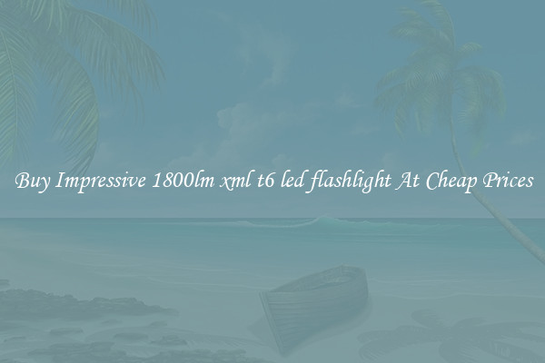 Buy Impressive 1800lm xml t6 led flashlight At Cheap Prices