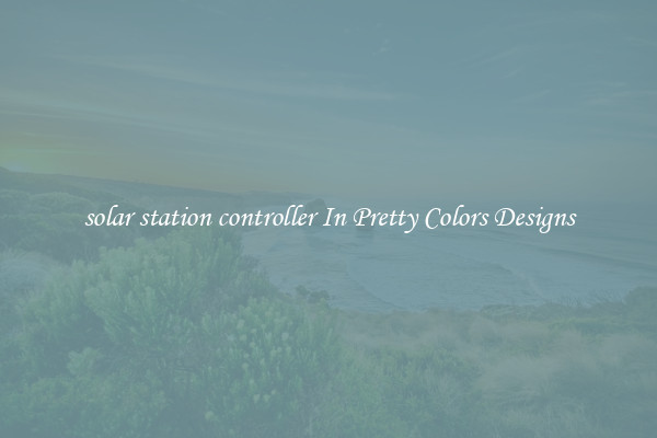 solar station controller In Pretty Colors Designs