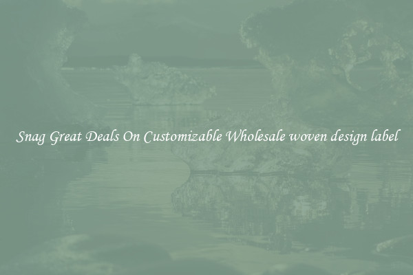Snag Great Deals On Customizable Wholesale woven design label