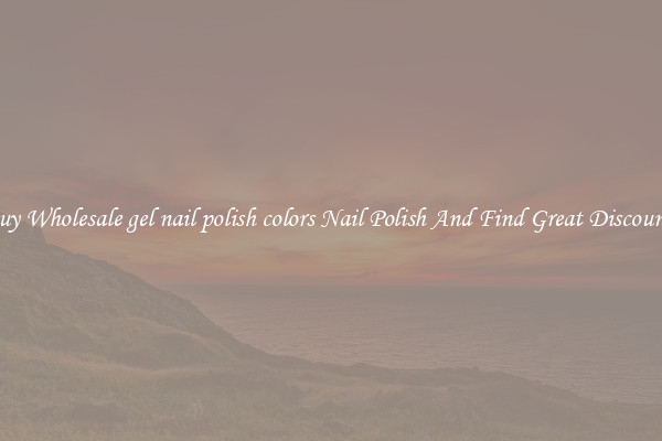 Buy Wholesale gel nail polish colors Nail Polish And Find Great Discounts