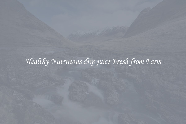 Healthy Nutritious drip juice Fresh from Farm