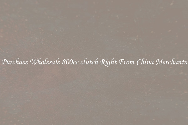 Purchase Wholesale 800cc clutch Right From China Merchants