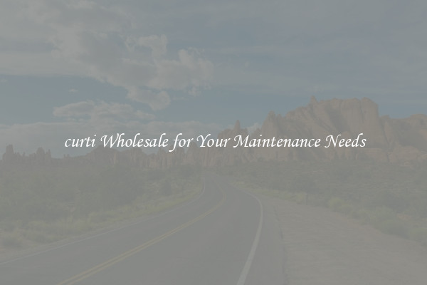 curti Wholesale for Your Maintenance Needs