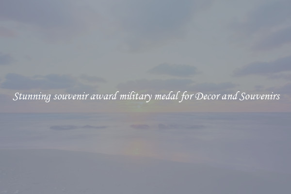 Stunning souvenir award military medal for Decor and Souvenirs